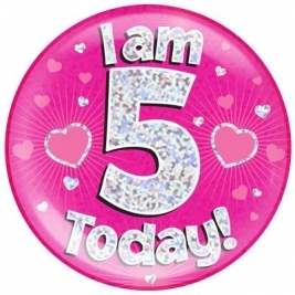 I am 5 Today - Pink Holographic Jumbo Badge