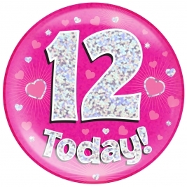 12 Today - Pink Holographic Jumbo Badge