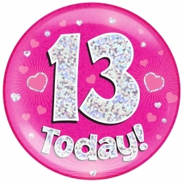 13 Today - Pink Holographic Jumbo Badge
