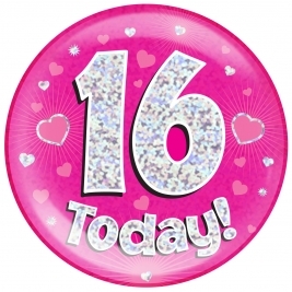 16 Today - Pink Holographic Jumbo Badge