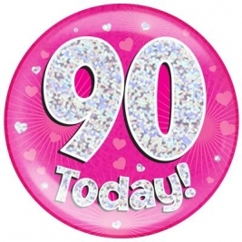 90 Today - Pink Holographic Jumbo Badge