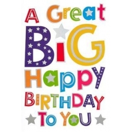 Happy Birthday Greeting Card - A Great Big Happy Birthday To You