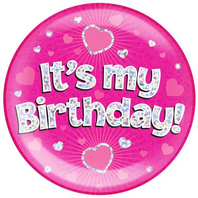 It’s My Birthday - Pink Holographic Jumbo Badge