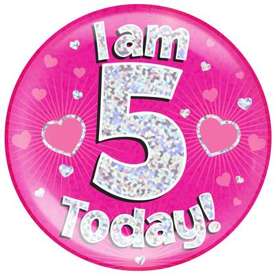 I am 5 Today - Pink Holographic Jumbo Badge