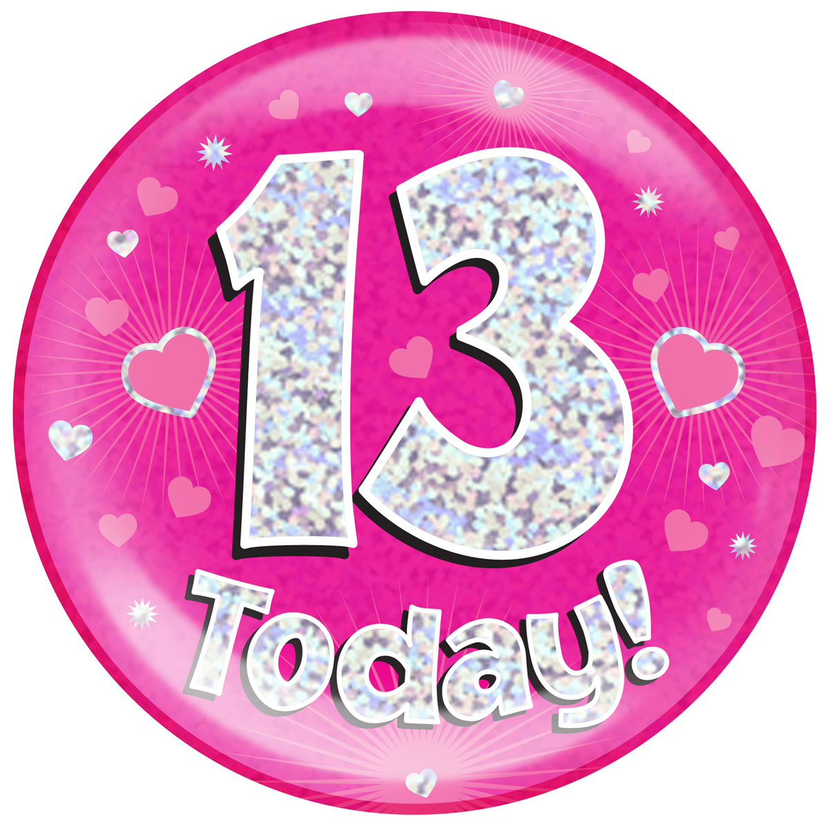 13 Today - Pink Holographic Jumbo Badge