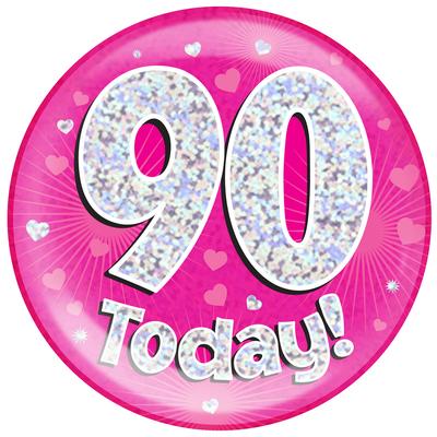 90 Today - Pink Holographic Jumbo Badge