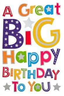 Happy Birthday Greeting Card - A Great Big Happy Birthday To You