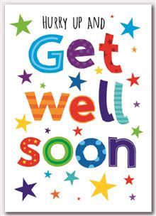 Hurry Up And Get Well Soon Card